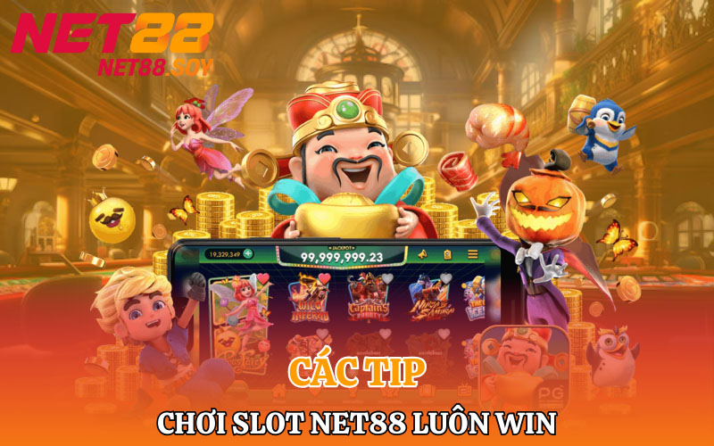 Các típ nhỏ chơi slot Ne88 luôn win