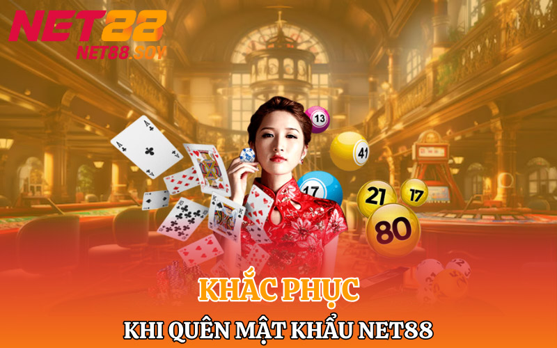 Cách khắc phục khi quên mật khẩu Net88