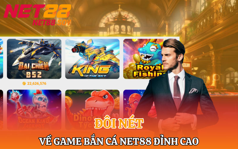Đôi nét về game bắn cá Net88 đỉnh cao