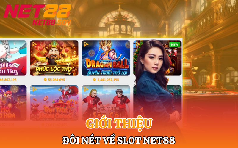 Slot Net88 | Nổ Cược Lớn Tiền Về Túi Rủng Rỉnh 1 Giới thiệu đôi nét về slot Net88