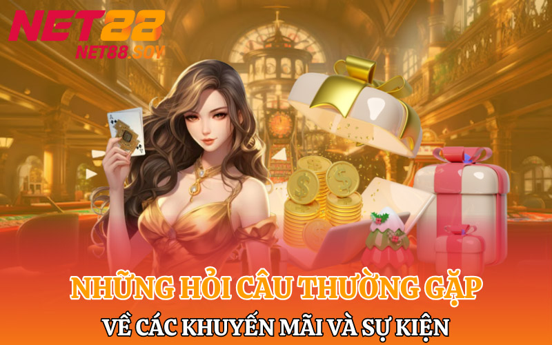 Những câu hỏi thường gặp về các khuyến mãi và sự kiện