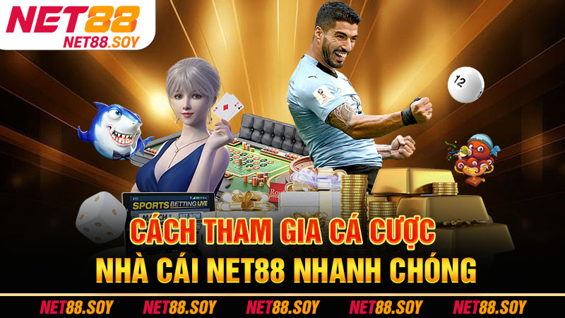 Cách tham gia cá cược nhà cái Net88 nhanh chóng